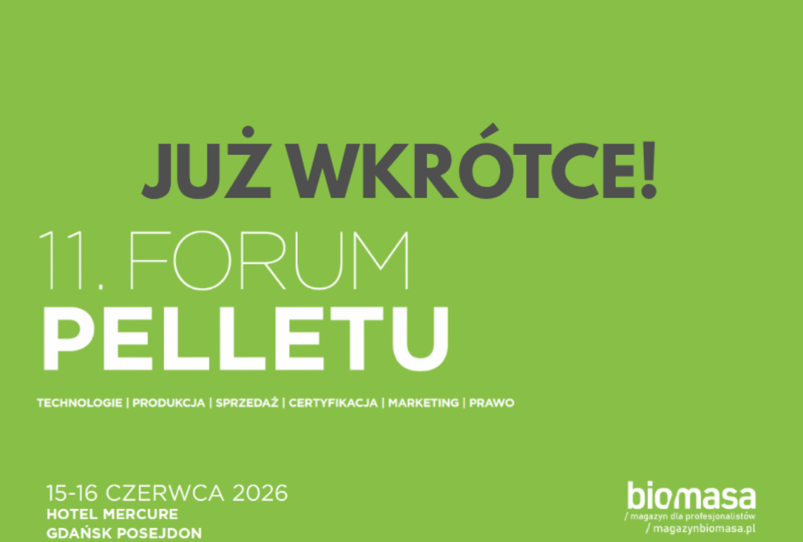 11. Forum Pelletu już 15–16 czerwca 2026 r. w Gdańsku 11. Forum Pelletu już 15–16 czerwca 2026 r. w Gdańsku